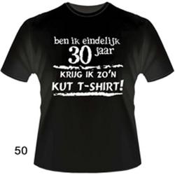 Funny zwart shirt. T-Shirt - Ben ik eindelijk 30 jaar - Krijg ik zon KUT Tshirt - Maat L