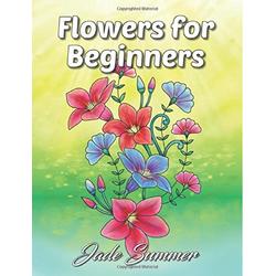 Flowers for Beginners: An Adult Coloring Book  