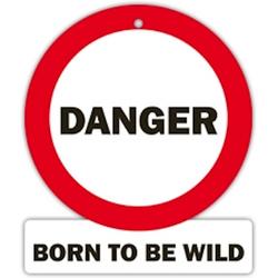 verkeersbord - Danger born to be wild
