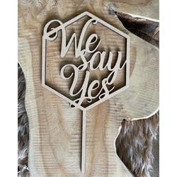Taarttopper We say yes - Trouwen - Huwelijk - Bruiloft