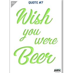 Sjabloon Wish You Were Beer Quote Kunststof Stencil A3 42 x 29,7 cm