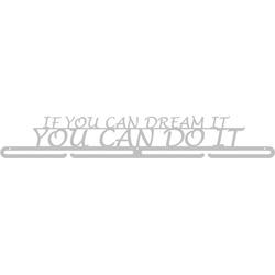 Luxe If You Can Dream It, You Can Do It Medaillehanger - RVS - (70cm breed) - Nederlands product - sportcadeau - medalhanger - medailles - muurdecoratie