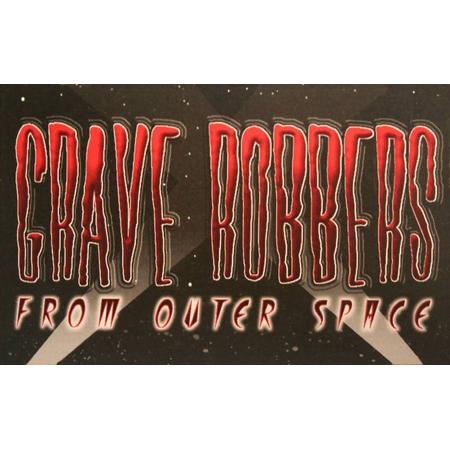 Grave robbers from outer space
