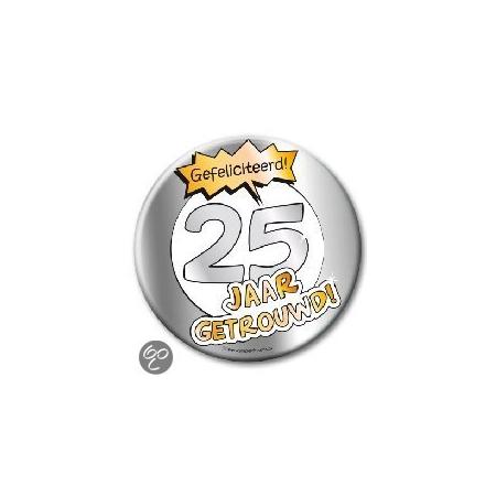 XL Button - 25 jaar getrouwd (Doorsnee 10 cm)