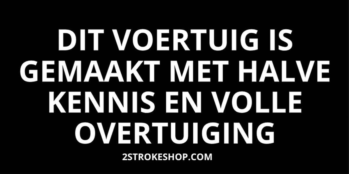 Dit voertuig is gemaakt met halve kennis en volle overtuiging - Auto Sticker grappig - 8x4cm - 3 Stuks