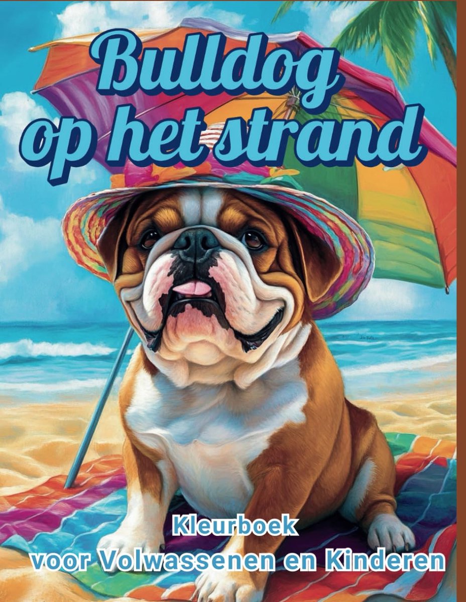 Artfull Pixels - kleurboek - Bulldog op het Strand Kleurboek – 50 Zonnige en Grappige Strandscènes met Bulldogs om in te Kleuren – Voor Kinderen en Volwassenen