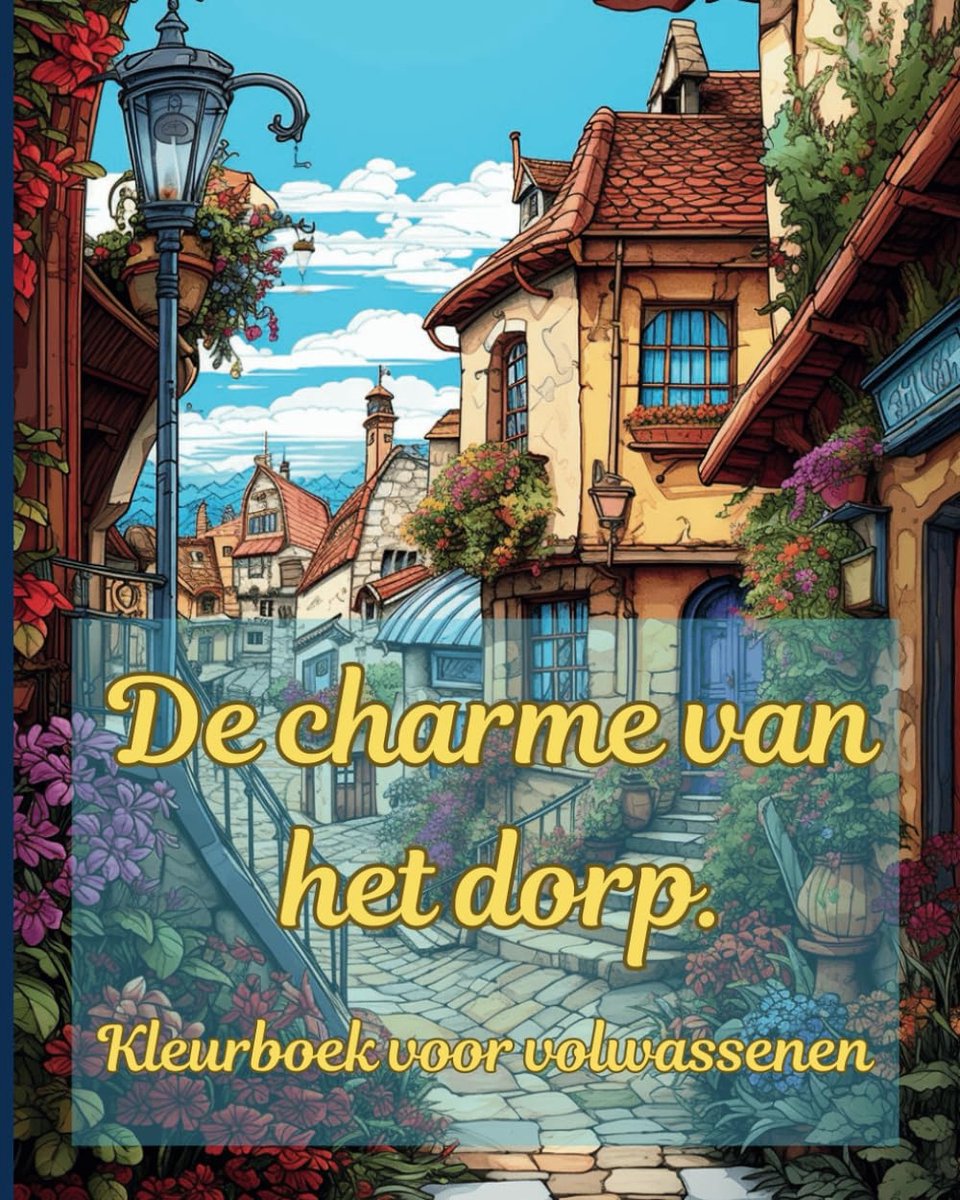 Artfull Pixels - kleurboek - De Charme van het Dorp – 50 Sfeervolle Dorpsgezichten om in te Kleuren – Voor Kinderen en Volwassenen