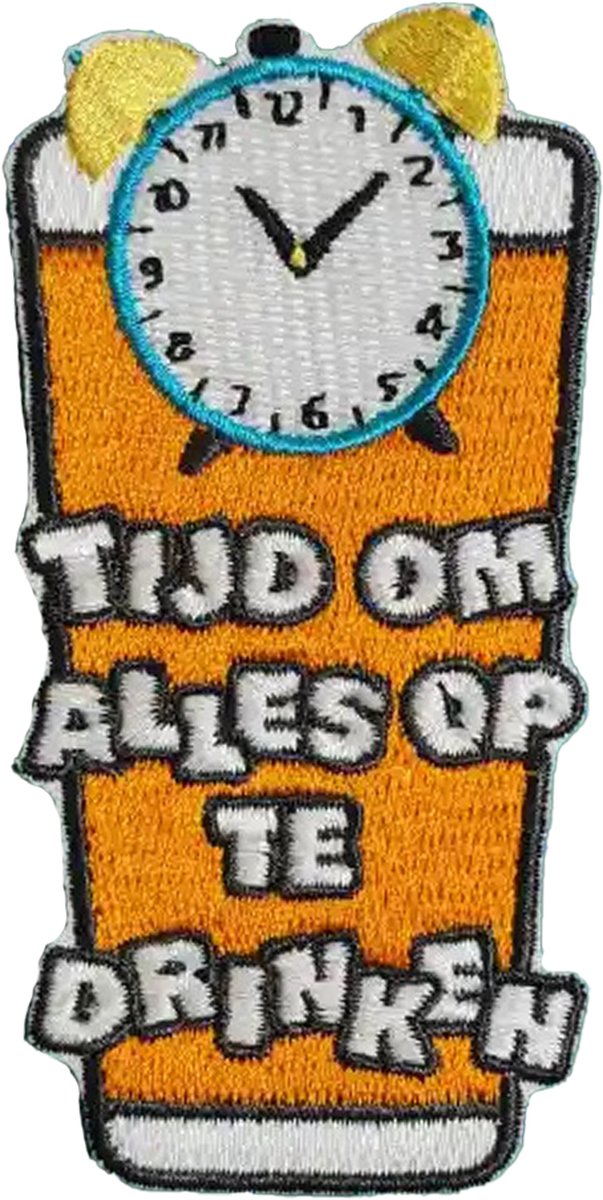 Tijd om alles op te drinken - Emblemen Brabant - Opstrijk Embleem / Patch - Carnaval - Carnavals Emblemen