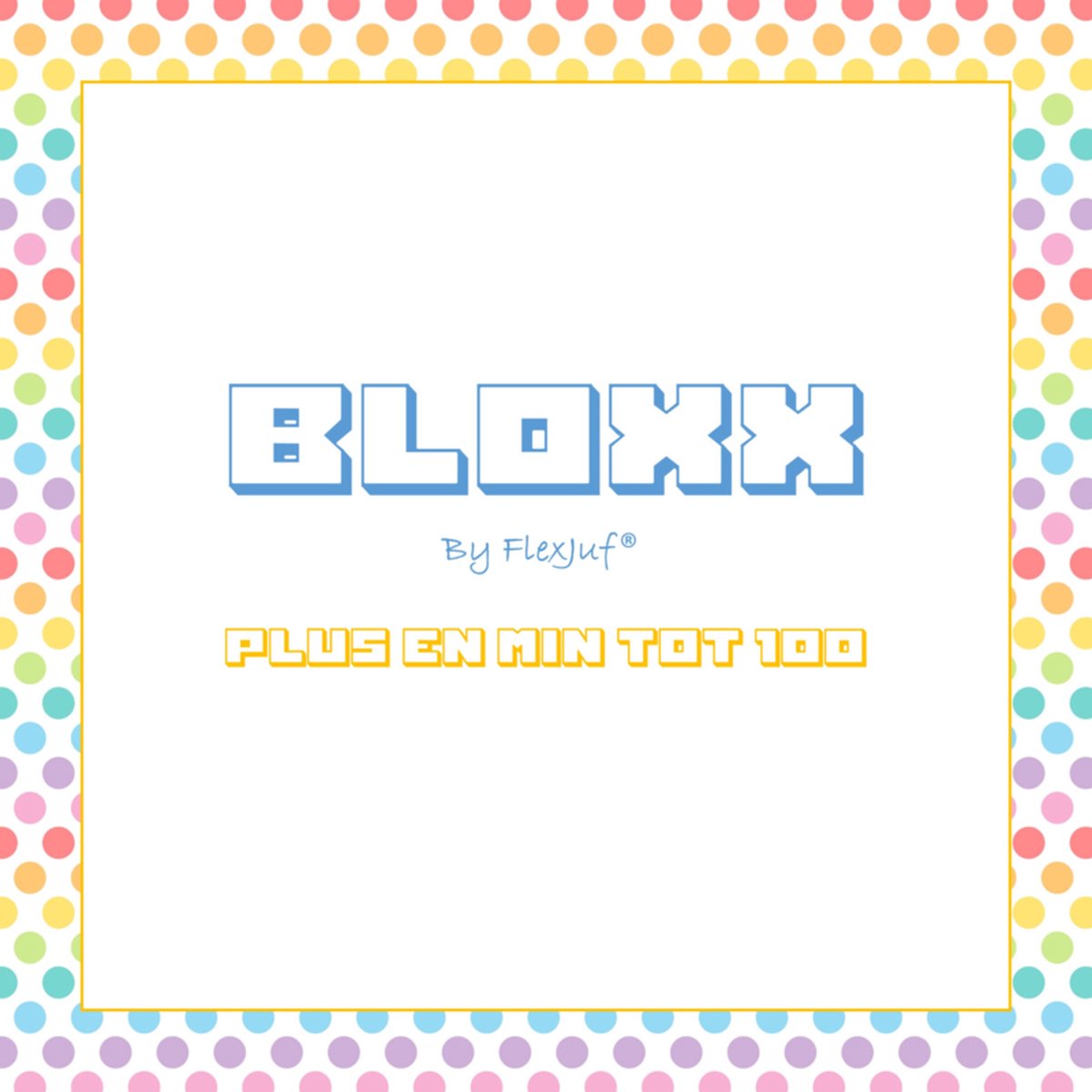 Bloxx - Plus en min t/m 100