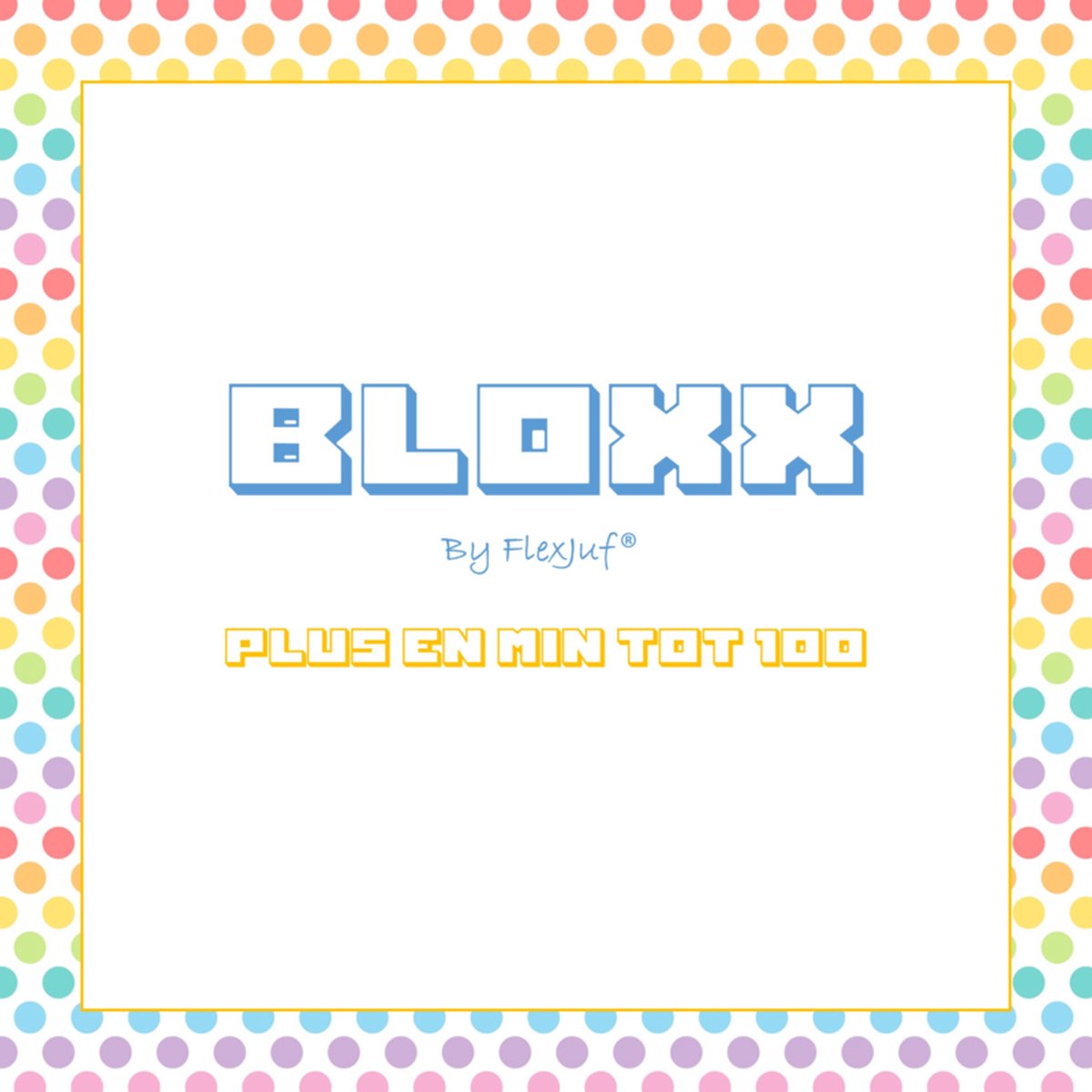 Bloxx - Plus en min t/m 100
