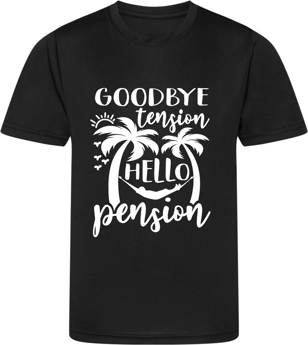 Goodbye Tension Hello Pension - Maat XXL