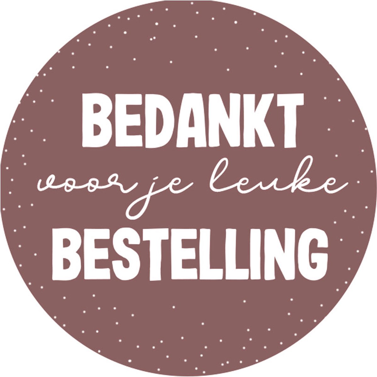 Sticker Bedankt voor je leuke bestelling - 500 Stickers op rol - sluitsticker - verpakkingssticker - wensetiket - stickerrol - Hippekaartjeswinkel