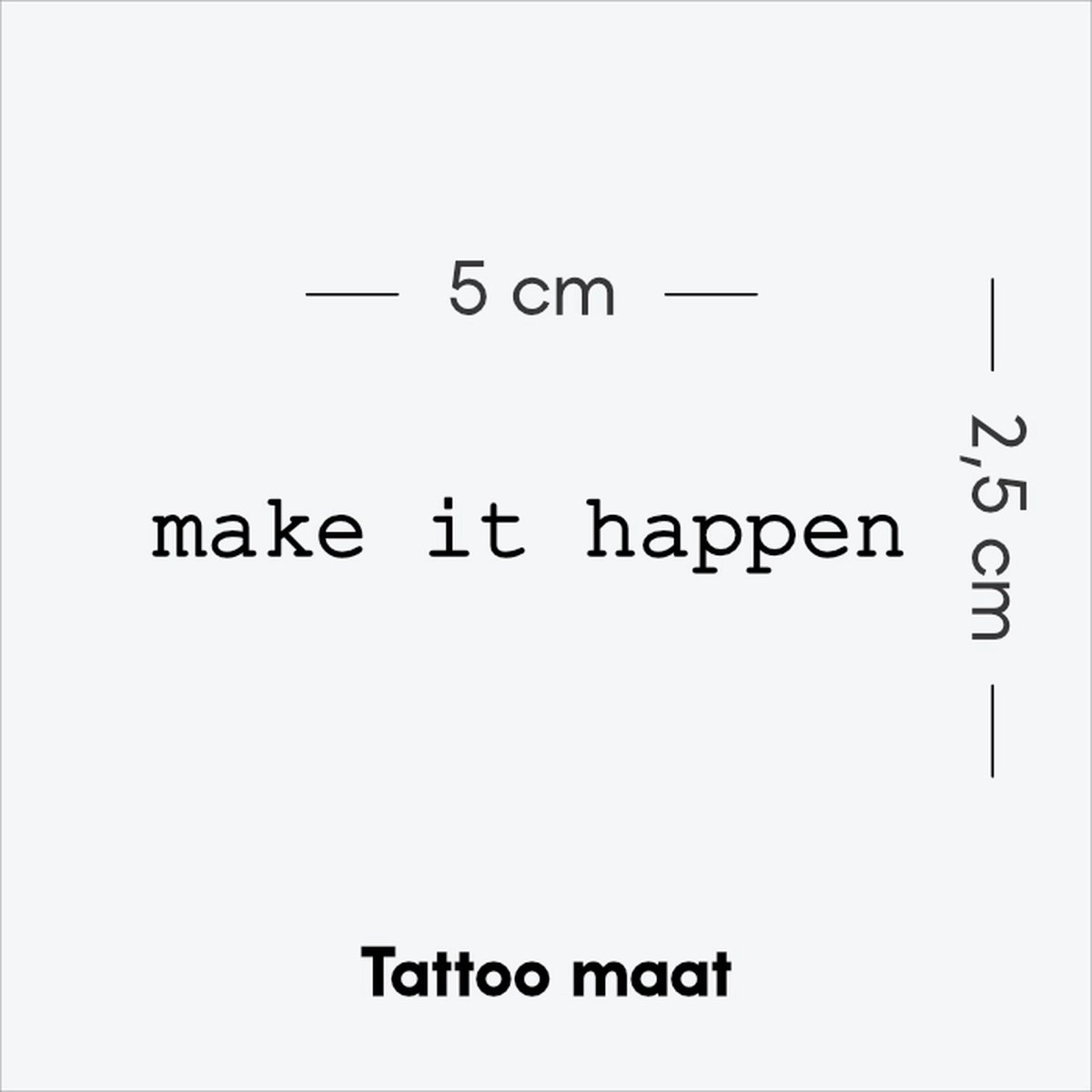 Make it happen - Tijdelijke Tattoo volwassenen - Plantaardige inkt - Blijft 2 weken staan - Ink Identity