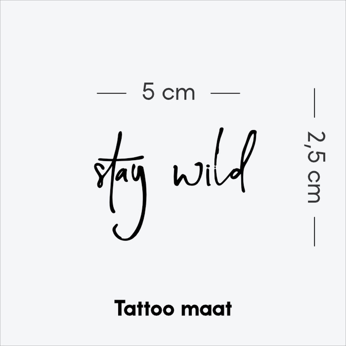 Stay Wild - Tijdelijke Tattoo volwassenen - Plantaardige inkt - Blijft 2 weken staan - Ink Identity