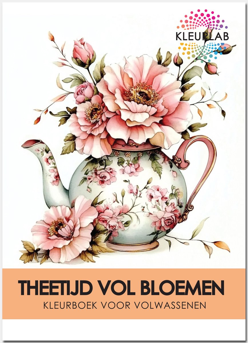 KleurLab® – Theetijd vol Bloemen – Mooiste Kleurboek voor Volwassenen – Bloemen, Servies & Sfeervolle Taferelen – 52 Unieke Kleurplaten op A4 – 160g Papier – Kleuren voor Creatieve Ontspanning – EDITIE 2025
