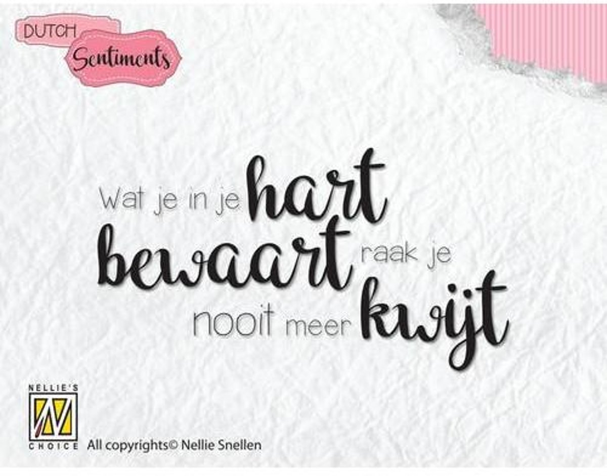 Dutch Sentimenten-8  Wat je in je hart bewaart raak je nooit ...