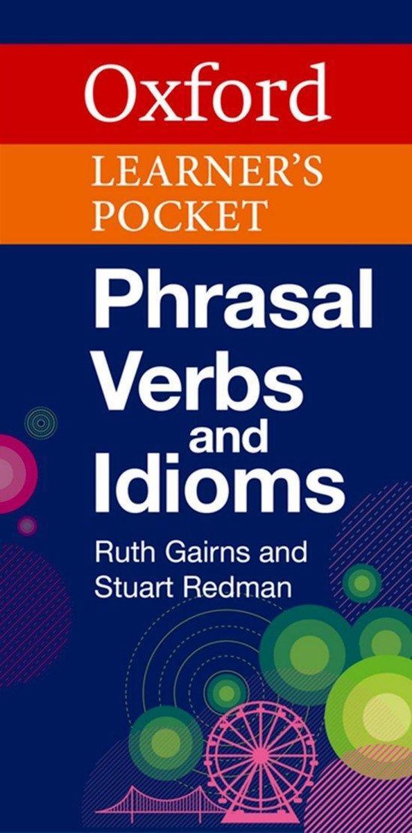 Oxford Learners Pocket Phrasal Verbs and Idioms - Int