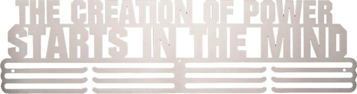 Luxe Medaillehanger - RVS - The Creation of Power Starts in the Mind 3bars (70cm breed) - verjaardag - atletiek - hardlopen - running - sport - sport cadeau - medalhanger - medailles - wandrek - medaillerek - muurdecoratie - topkado