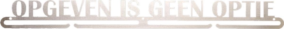 Opgeven Is Geen Optie (70cm breed)