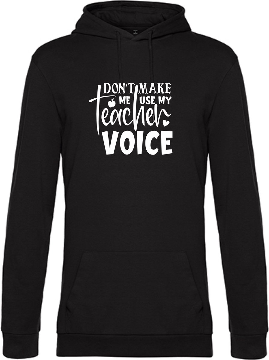 UNISEX HOODIE HOODIE LEERKRACHT LERAAR DONT MAKE ME USE MY TEACHERS VOICE LUDIEK LARGE
