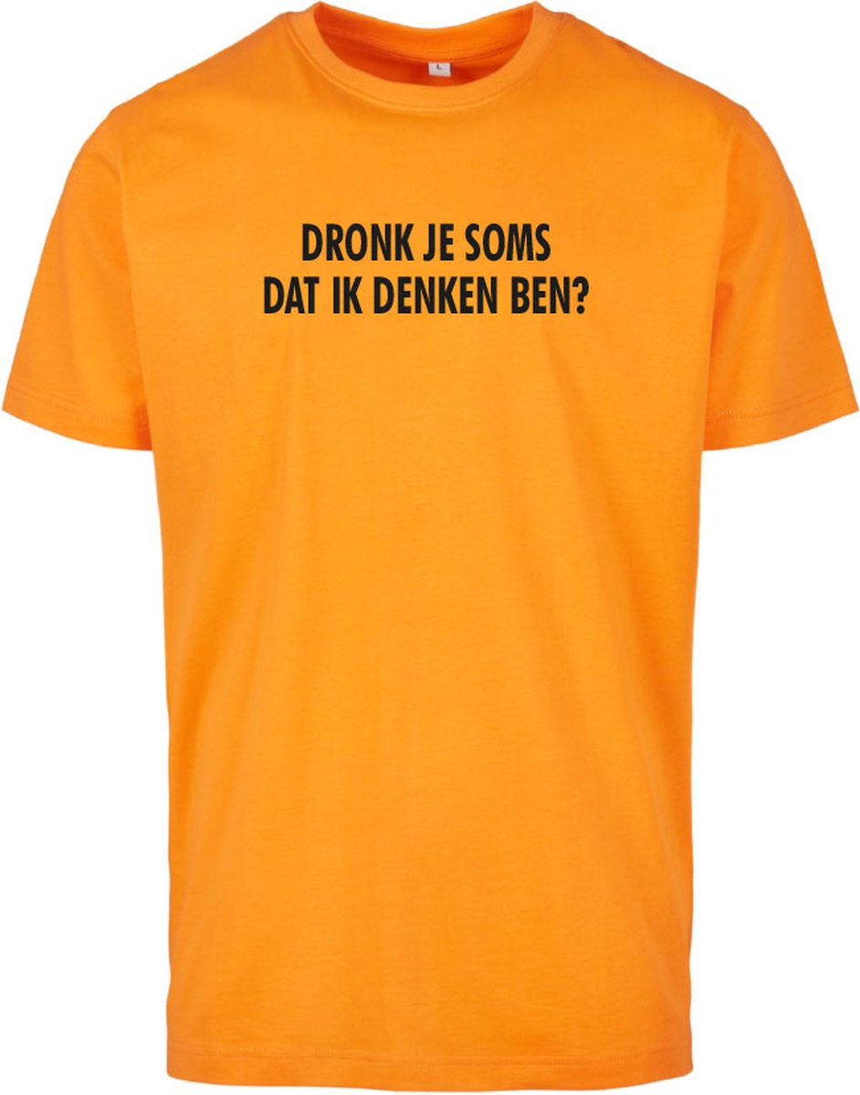 T-shirt oranje S - Dronk je soms dat ik denken ben? - soBAD. - Koningsdag - Oranje shirt dames - Oranje shirt heren - Oranje - Voetbal - Unisex - Regular fit